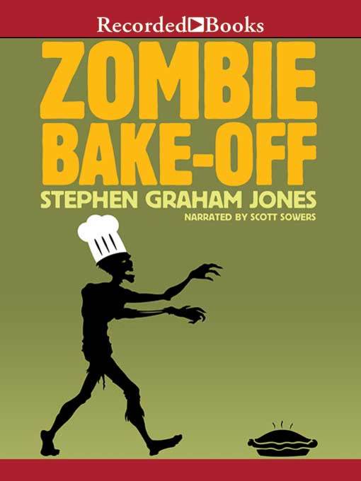 Title details for Zombie Bake-Off by Stephen Graham Jones - Wait list